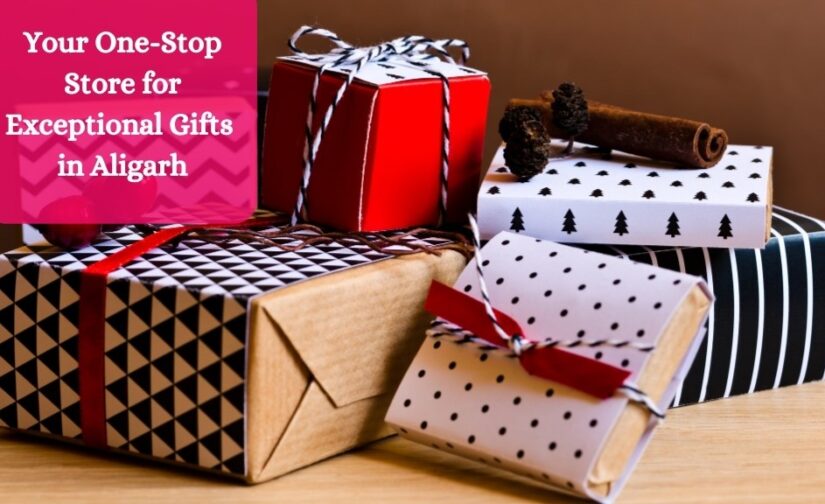 Your One-Stop Store for Exceptional Gifts in Aligarh